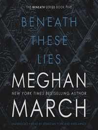 Beneath These Lies by Meghan March