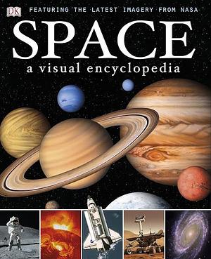 Space a Visual Encyclopedia by D.K. Publishing