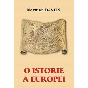 O istorie a Europei by Norman Davies