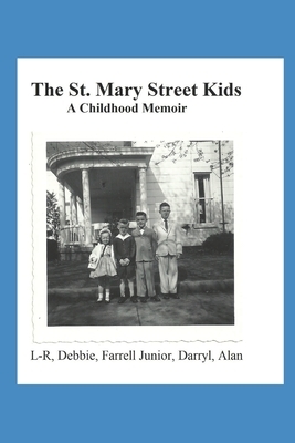 The St. Mary Street Kids: A Childhood Memoir by Darryl Curson