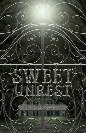 Sweet Unrest by Lisa Maxwell