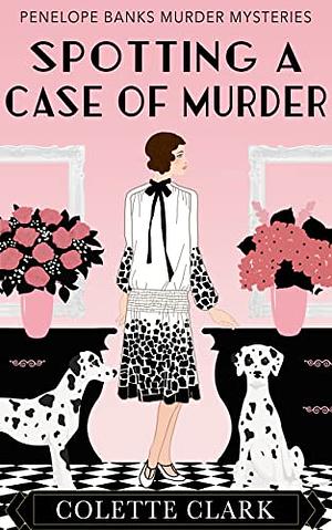 Spotting a Case of Murder by Colette Clark