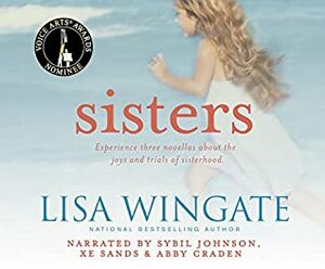 Sisters: The Sea Glass Sisters / The Tidewater Sisters / The Sandcastle Sister by Abby Craden, Sybil Johnson, Lisa Wingate, XE Sands