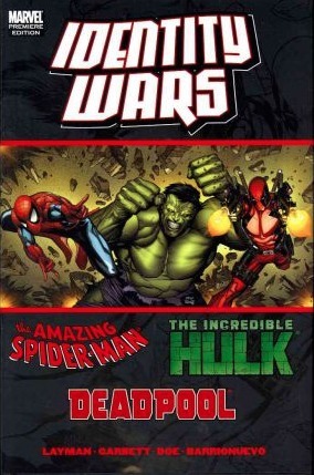 Deadpool/Amazing Spider-Man/Hulk: Identity Wars by Al Barrionuevo, John Layman, Todd Nauck, Lee Garbett, Juan Doe