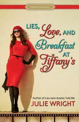 Lies, Love, and Breakfast at Tiffany's by Julie Wright