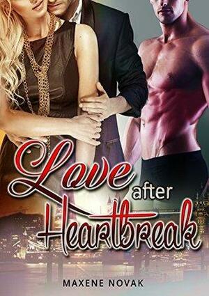 Love After Heartbreak by Maxene Novak