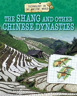 The Shang and Other Chinese Dynasties by Charlie Samuels