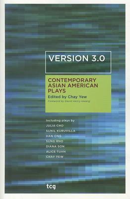 Version 3.0: Contemporary Asian American Plays by Chay Yew