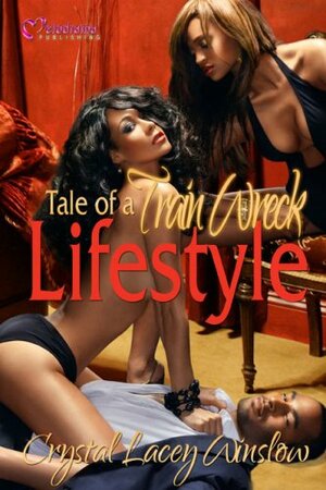 Tale of a Train Wreck Lifestyle by Crystal Lacey Winslow