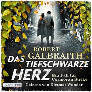 Das tiefschwarze Herz by Robert Galbraith