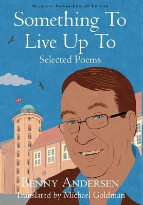 Something To Live Up To: Selected Poems by Benny Andersen