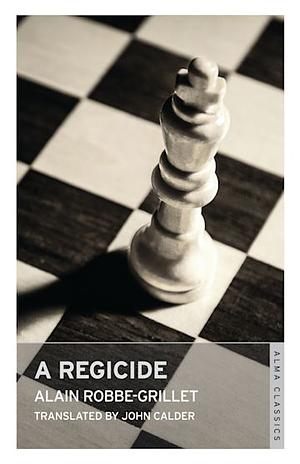 A Regicide by Alain Robbe-Grillet