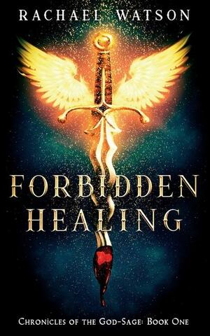 Forbidden Healing by Rachael Watson