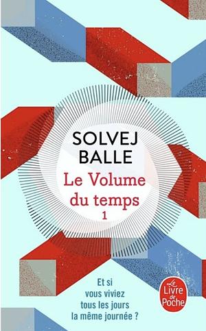 Le volume du temps Tome 1 by Solvej Balle