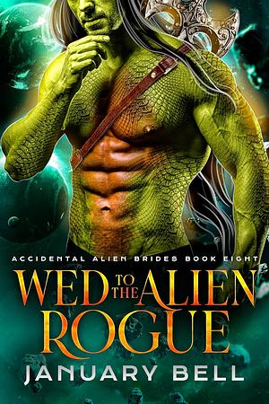 Wed to the Alien Rogue by January Bell