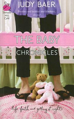 The Baby Chronicles by Judy Baer