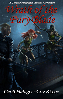 Wrath of the Fury Blade, Volume 1 by Coy Kissee, Geoff Habiger
