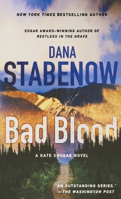 Bad Blood: A Kate Shugak Novel by Dana Stabenow