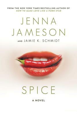 Spice by Jenna Jameson, Jamie K. Schmidt