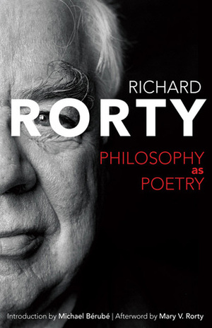 Philosophy as Poetry by Michael Bérubé, Mary Varney Rorty, Richard Rorty