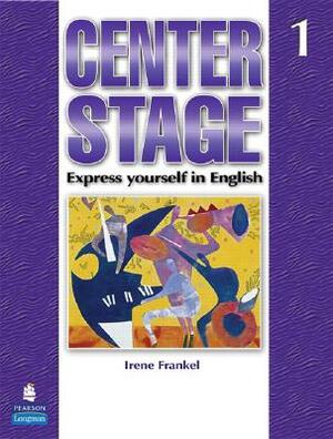 Center Stage 1 Student Book by Irene Frankel