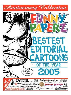 Funny Paperz #4: Bestest Editorial Cartoons of the Year - 2005 by Joe King