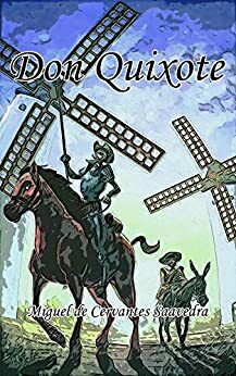 Don Quixote: Illustrated Edition with Annotated by Miguel de Cervantes