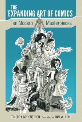 The Expanding Art of Comics: Ten Modern Masterpieces by Thierry Groensteen