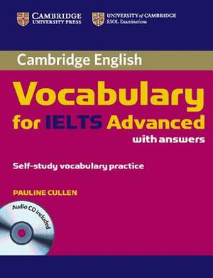 Cambridge Vocabulary for Ielts Advanced Band 6.5+ with Answers and Audio CD by Pauline Cullen