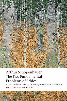 The Two Fundamental Problems of Ethics by Christopher Janaway, Edward E. Erdmann, Arthur Schopenhauer, David Cartwright