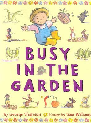 Busy in the Garden by Sam Williams, George Shannon