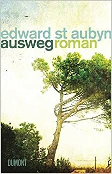 Ausweg by Edward St Aubyn, Dirk van Gunsteren