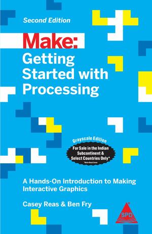 Make: Getting Started with Processing by Ben Fry, Casey Reas