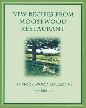 New Recipes from Moosewood Restaurant by Mollie Katzen