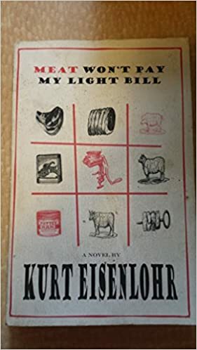 Meat Won't Pay My Light Bill by Kurt Eisenlohr