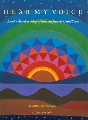 Hear My Voice: A Multicultuaral Anthology of Literature from the United States by Laurie King