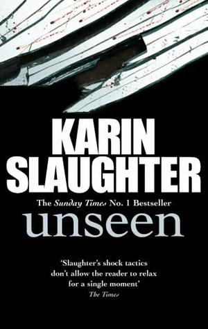 Unseen by Karin Slaughter