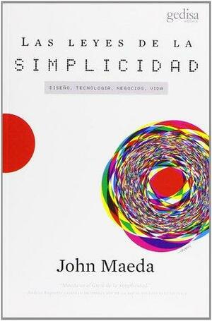 Las leyes de la simplicidad by John Maeda
