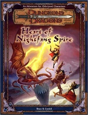 Heart of Nightfang Spire: An Adventure for 10th-Level Characters by Bruce R. Cordell