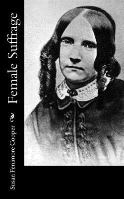 Female Suffrage by Susan Fenimore Cooper