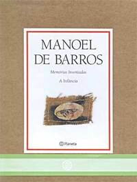 Memórias Inventadas: A Infância by Manoel de Barros