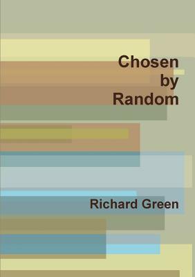 Chosen by Random by Richard Green