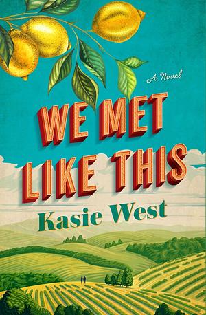 We Met Like This by Kasie West