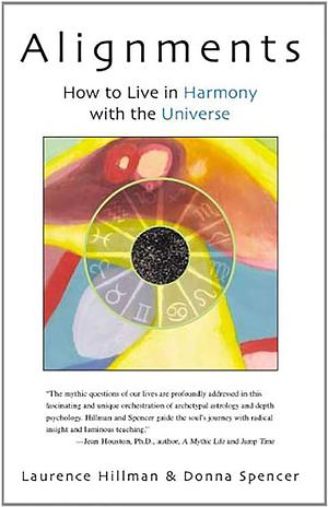 Alignments: How to Live in Harmony with the Universe by Laurence Hillman