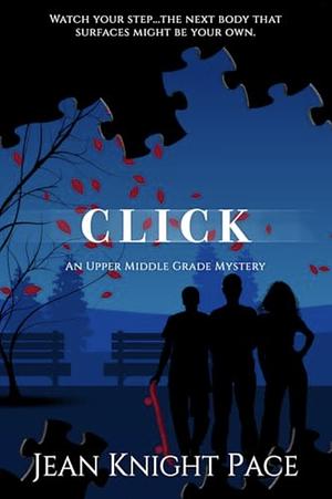 Click: An Upper Middle Grade Mystery by Jean Knight Pace