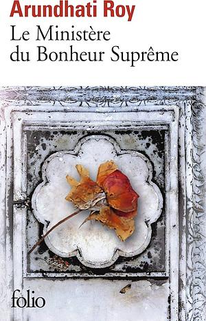 Le Ministère du Bonheur Suprême by Arundhati Roy