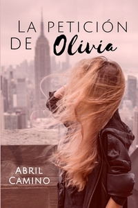 La petición de Olivia by Abril Camino