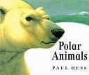 Polar Animals by Paul Hess