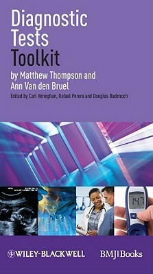 Diagnostic Tests Toolkit by Matthew Thompson, Ann Van Den Bruel