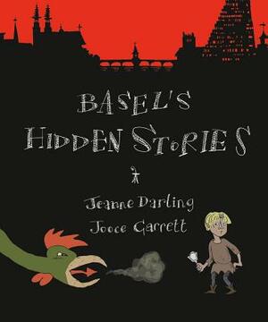 Basel's Hidden Stories: A Child's Active Guide to Basel's Old Town by Jeanne Darling
